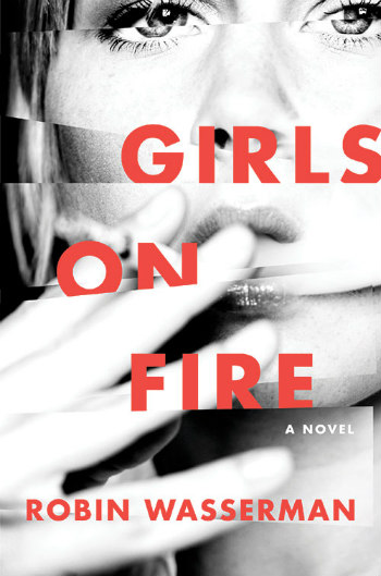 Girls on Fire by Robin Wasserman - the dark side of being a teenage girl in the 80's