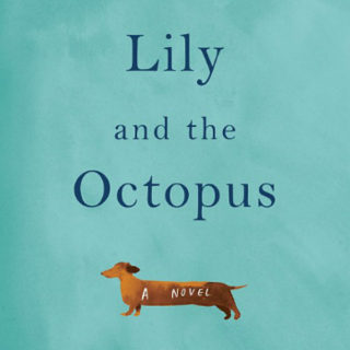 Lily and the Octopus by Steven Rowley