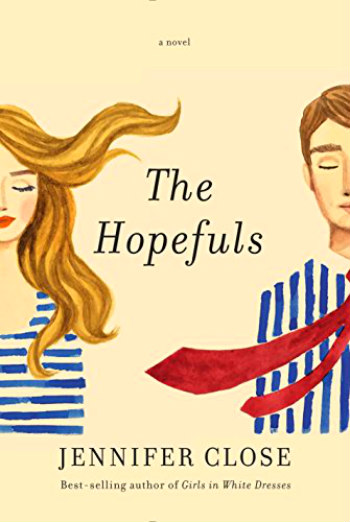 The Hopefuls by Jennifer Close - A novel centering on the hopes and dreams of two couples as they tackle DC under the new Obama administration.