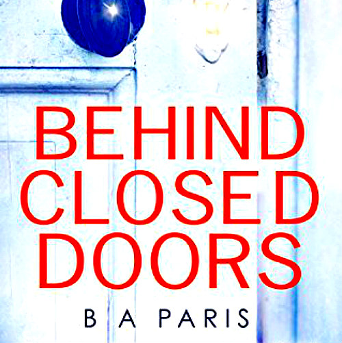 Behind Closed Doors By B.A. Paris | Review - Novel Visits