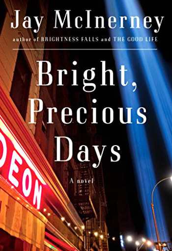 Bright, Precious Days by Jay McInerney - Set in NYC, the story marks struggles in the lives of a long-married couple and in the city itself.