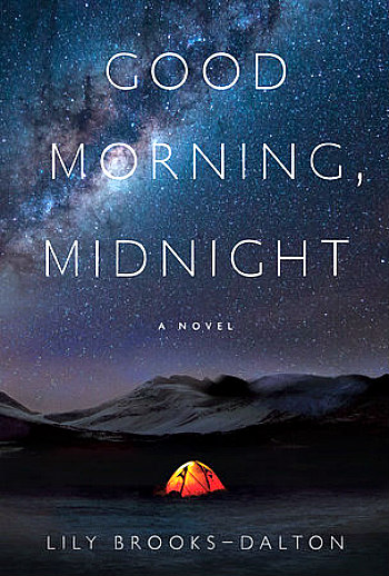 Good Morning, Midnight by Lily Brooks-Dalton - A wonderful story of six astronauts and one astronomer who find themselves alone in our world.