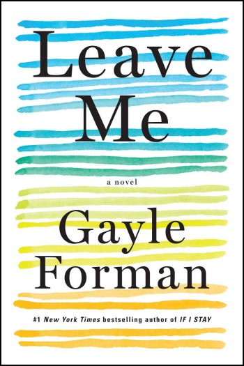 Leave Me by Gayle Forman - The story of a wife and mother who has a heart attack much to the inconvenience of her family!