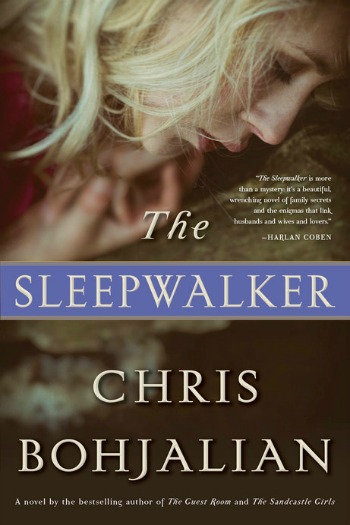 The Sleep Walker by Chris Bohjalian - This is the story of a mother gone missing in the middle of the night and her daughter's search for answers.