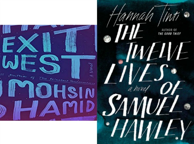 Exit West by Mohsin Hamid and The Twelve Lives of Samuel Hawley by Hannah Tinti