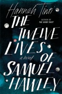 The Twelve Lives of Samuel Hawley by Hannah Tinti