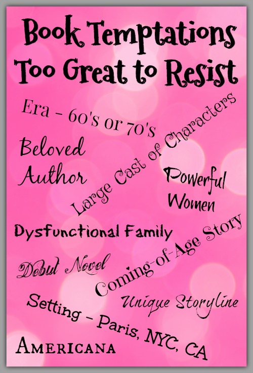 Book Temptations Too Great to Resist - Book Temptations! What things that make it impossible to resist picking up a new book? For me it's debuts, setting, favorite authors, crazy families & more.