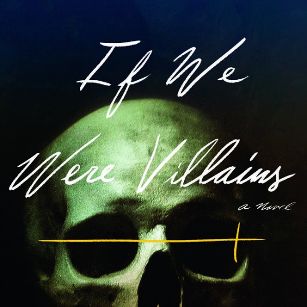 If we were villains, Rio, M. L