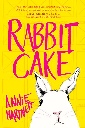 Rabbit Cake by Annie Hatnett - A fun, heartwarming debut. With humor and wisdom Elvis tells the story of her family in the two years following her mother's death. 