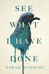 See What I Have Done by Sara Schmidt
