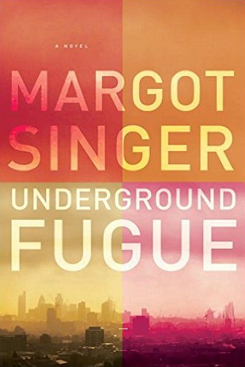 Underground Fugue by Margot Singer - Set against the backdrop of the 2008 bombings in London, this debut is a story of loss, misunderstanding, and betrayal and the terrible consequences that result.