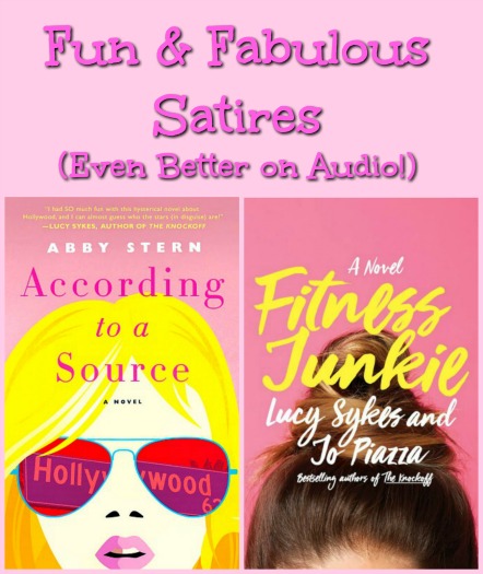 Audio Reviews: Fun and Fabulous Satires! - According to a Source by Abby Stern and Fitness Junkie by Lucy Sykes and Jo Piazza - Both books poke fun at American mainstays: Hollywood and the fitness industry. Pure fun!