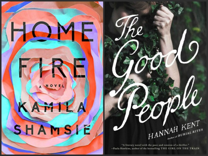 Home Fire by Kamila Shamsie and The Good People by Hannah Kent