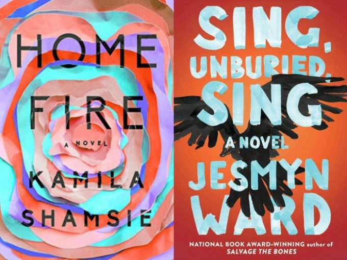 Home Fire by Kamila Shamsie and Sing, Unburied, Sing by Jesmyn Ward