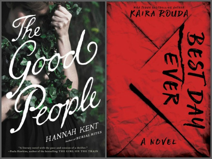 The Good People by Hannah Kent and Best Day Ever by Kaira Rouda