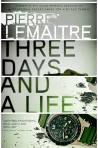 Three Days and a Life by Pierre LeMaitre