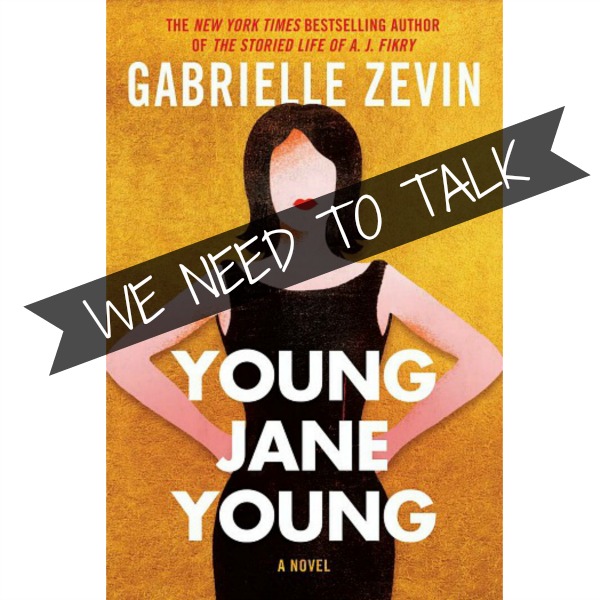 Young Jane Young by Gabrielle Zevin - Sometimes a book just needs to be talked about. Zevin's latest has people buzzing, so come by and join the discussion.