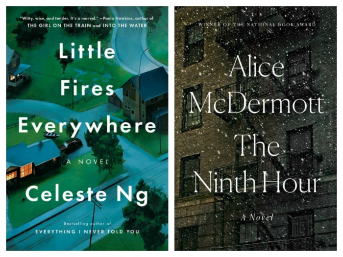 Little Fires Everywhere by Celeste Ng and The Ninth Hour by Alice McDermott