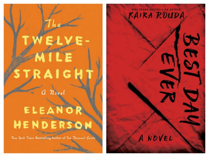 The Twelve-Mile Straight by Eleanor Henderson and Best Day Ever by Kaira Rouda