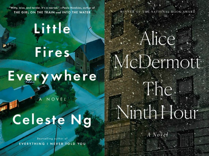 Little Fires Everywhere by Celeste Ng and The Ninth Hour by Alice McDermott