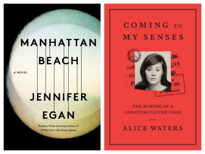 Manhattan Beach by Jennifer Egan and Coming to My Senses by Alice Waters