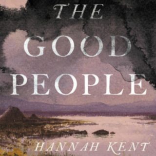 The Good People by Hannah Kent - In 1825 Ireland, three simple women band together to save a child believed to have been stolen by fairies.