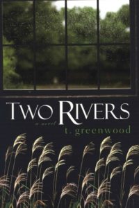 Two Rivers by T. Greenwood
