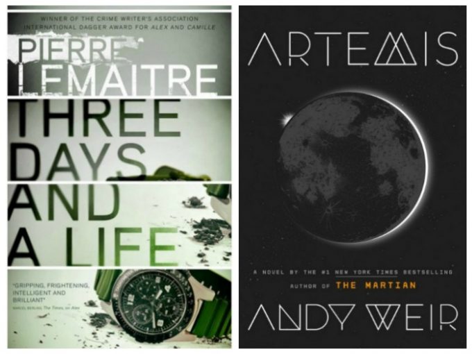 Three Days and A Life by Pierre Lemaitre and Artemis by Andy Weir