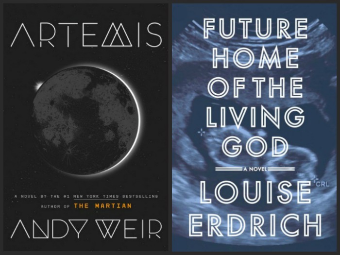 Artemis by Andy Weir and Future Home of the Living God by Louise Erdrich