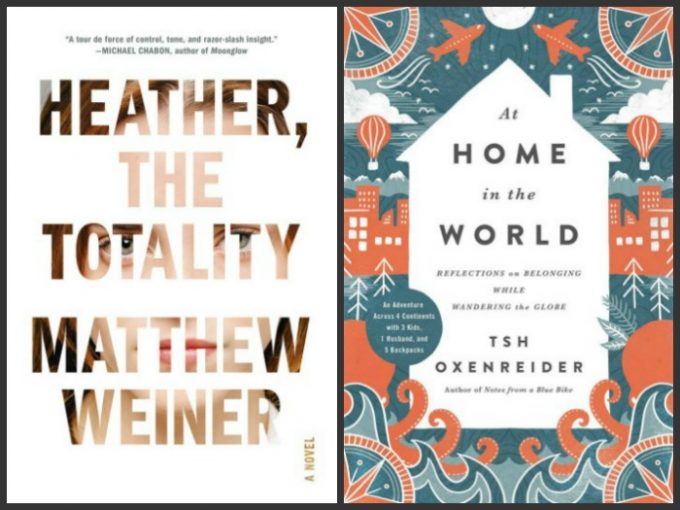 Heather, the Totality by Matthew Weiner and At Home in the World by Tsh Oxenreider