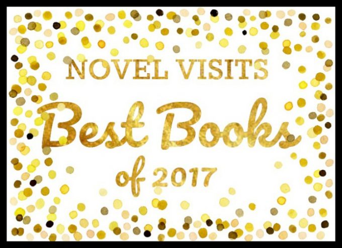 Novel Visits list of the Best Books of 2017 - My 12 favorite books from 2017, including established authors, debuts, audiobooks, nonfiction, and a few surprises!