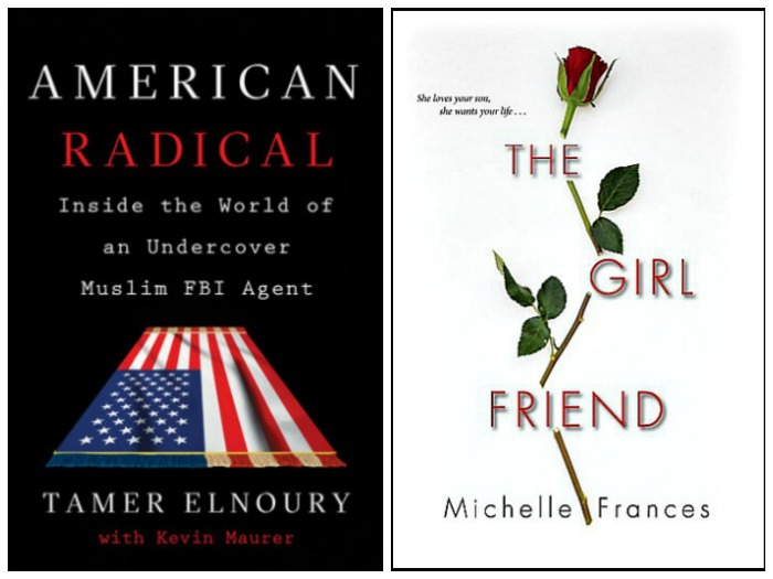 American Radical by Tamer Elnoury and The Girlfriend by Michelle Frances