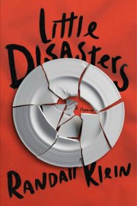 Novel Visits Spring Preview 2018: Little Disasters by Randall Klein