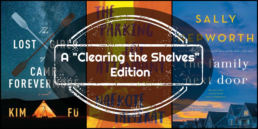 Novel Visits Mini-Reviews: A "Clearing the Shelves" Edition - The Lost Girls of Camp Forevermore by Kim Fu, The Parking Lot Attendant by Nafkote Tamirat, and The Family Next Door by Sally Hepworth