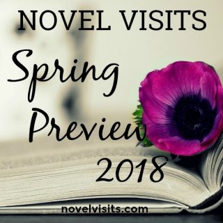 Novel Visits Spring Preview 2018 - A look forward to some of the most anticipated new releases coming this spring: from established authors, to debuts, from mysteries to coming-of-age stories, from contemporary to literary fiction, there's something for everyone here.