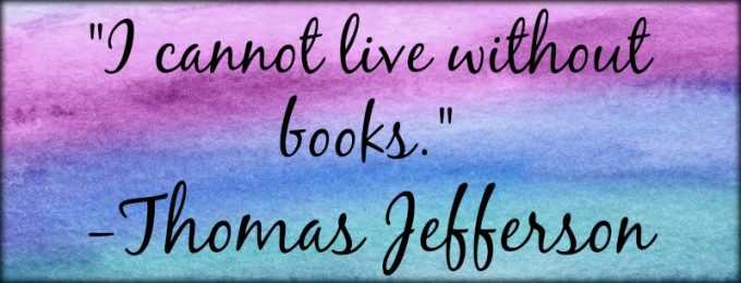 Novel Visits: My Favorite Bookish Quotes - "I cannot live without books." - Thomas Jefferson