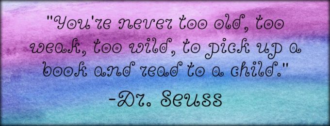 Novel Visits: My Favorite Bookish Quotes - "You're never too old, too weak, too wild, to pick up a book and read to a child." - Dr. Seuss