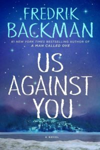 Novel Visits' BEST BOOKS of 2018 - Us Against You by Fredrik Backman