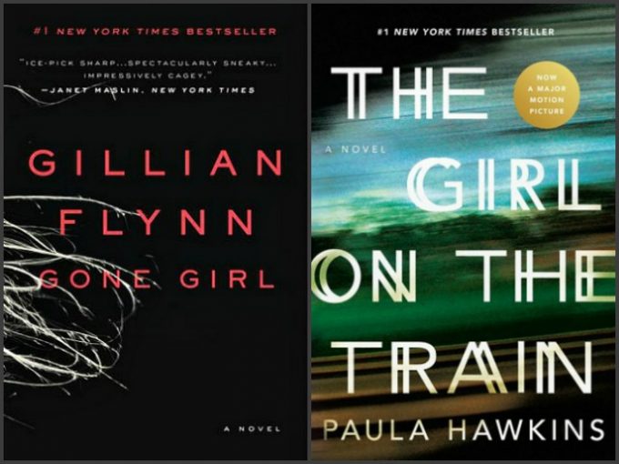 Let's Not Forget: Gone Girl by Gillian Flynn and The Girl on the Train by Paula Hawkins