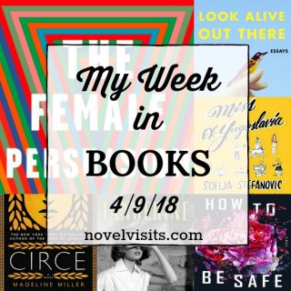 Novel Visits Monday Update: My Week in Books for 4/9/18