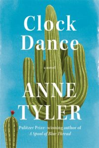 Novel Visits Summer Preview 2018: Clock Dance by Anne Tyler