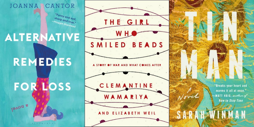 Novel Visits: My Week in Books for 5/7/18, Last Week's Reads - Alternative Remedies for Loss by Joanna Cantor, The Girl Who Smiled Beads by Clemantine Wamariya and Tin Man by Sarah Winman. 