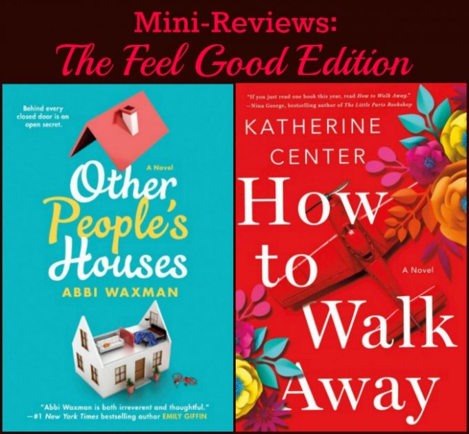 Novel Visits Audiobook Mini-Reviews: The Feel Good Edition - Other People's Houses by Abbi Waxman and How to Walk Away by Katherine Center