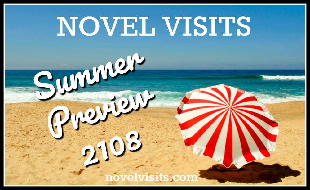 Novel Visits Summer Preview 2018 - The new release book I'm most looking forward to in June, July and August.