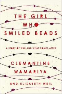 Novel Visits Review: The Girl Who Smiled Beads by Clemantine Wamariya and Elizabeth Weil