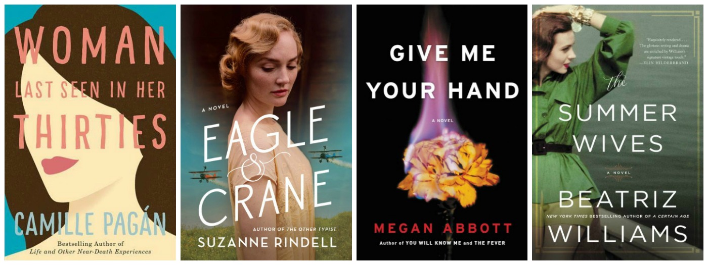 Novel Visits Wrapping It Up! June 2018: A Cut Above - Woman Last Seen in Her Thirties by Camille pagan, Eagle & Crane by Suzanne Rindell, Give Me Your Hand by Megan Abbott and The Summer Wives by Beatriz Williams