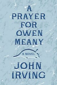 Novel Visits's Americana Books: A Preyer for Owen Meany by John Irving