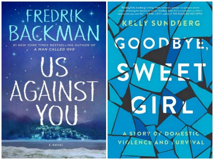 Novel Visits's My Week in Books for 6/18/18: Last Week's Reads - Us Against You by Fredrik Backman and Goodbye, Sweet Girl by Kelly Sundberg