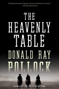 Novel Visits's Americana Books: The Heavenly Table by Donald Ray Pollock