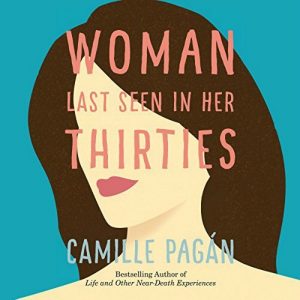 Novel Visits Mini-Reviews: A Clearing the Shelves Edition, Volume 2 - Woman Last Seen in Her Thirties by Camille Pagan